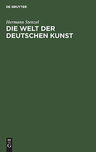 9783486773705: Die Welt der Deutschen Kunst: Entwicklung, Wesensart und Inhalt des germanischen Kunstschaffens
