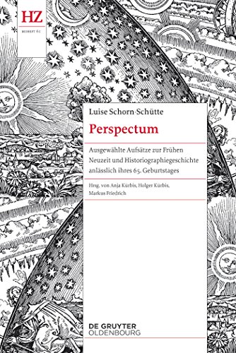 Perspectum : Ausgewählte Aufsätze zur Frühen Neuzeit und Historiographiegeschichte anlässlich ihres 65. Geburtstages - Luise Schorn-Schütte