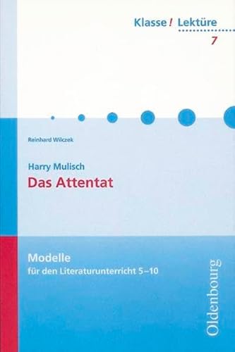 Beispielbild fr Harry Mulisch: Das Attentat. Klasse! Lektre 7. Modelle fr den Literaturunterricht 5-10 zum Verkauf von medimops