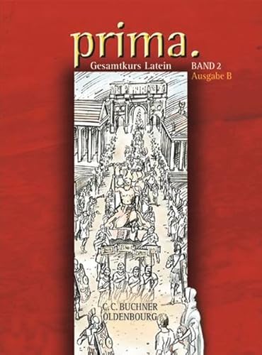 Prima; Gesamtkurs Latein. Band 2. Ausgabe B. Bd. 2. / [Hauptbd.]. / [Erarb. von Wolfgang Freytag .] - Utz (Herausgeber), Clemens