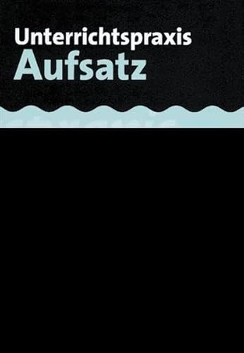 Beispielbild fr Unterrichtspraxis Aufsatz. Ein Handbuch für die Sekundarstufe 1. (Lernmaterialien) zum Verkauf von HPB-Red