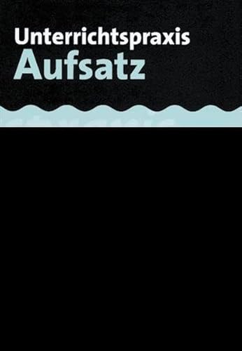 Stock image for Unterrichtspraxis Aufsatz. Ein Handbuch für die Sekundarstufe 1. (Lernmaterialien) for sale by HPB-Red