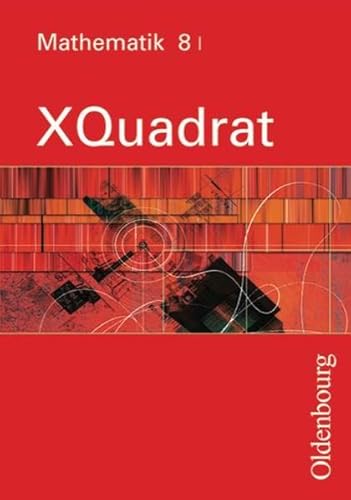 Stock image for XQuadrat. Band 8. Ausgabe 1. Mathematik fr Realschulen. Bayern. Lernmaterialien : BD 8 for sale by medimops
