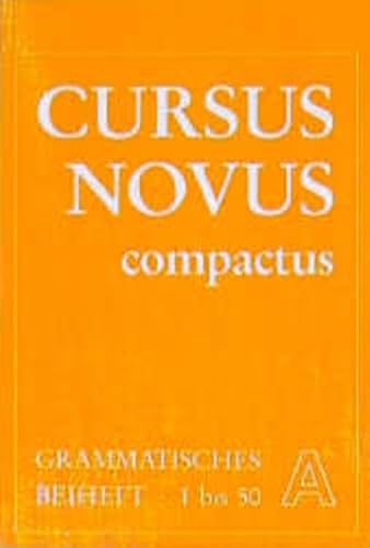 9783486836837: Cursus Novus Compactus. Grammatisches Beiheft A. Lektionen 1 bis 50.