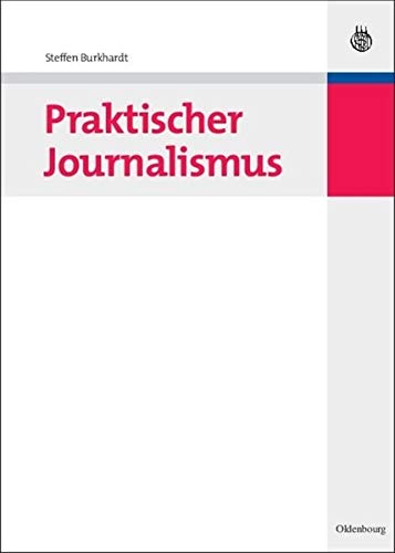 9783486846720: Praktischer Journalismus (Lehr- Und Handbucher Der Kommunikationswissenschaften)