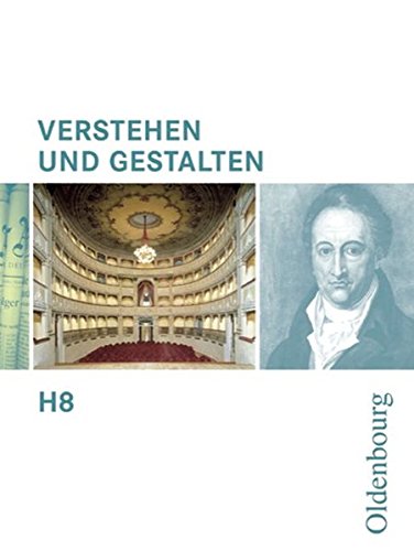 Stock image for Verstehen und Gestalten - Ausgabe H. Fr Gymnasien in Niedersachsen, Rheinland-Pfalz, Sachsen-Anhalt und im Saarland: Verstehen und Gestalten H 8: Zum . Sachsen-Anhalt und im Saarland for sale by medimops