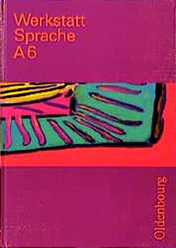 9783486866162: Werkstatt Sprache - Ausgabe A. Fr Baden-Wrttemberg: Werkstatt Sprache, Ausgabe A, Bd.6, Sprachbuch fr das 6. Schuljahr