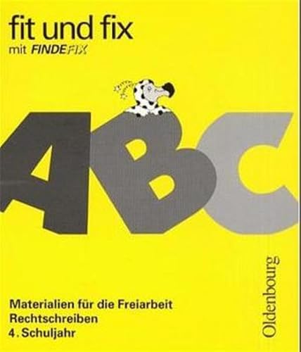 Fit und fix mit Findefix. Materialien für die Freiarbeit. Rechtschreiben 4. Schuljahr.