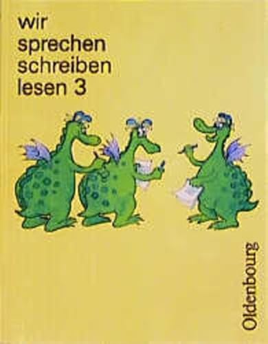 Wir sprechen, schreiben, lesen, m. lateinischer Ausgangsschrift, neue Rechtschreibung, 3. Schuljahr - Engemann, Christa; Schenzer-Heimann, Christa; Diefenbach, Rolf