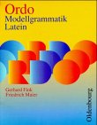 Stock image for Ordo. Modellgrammatik Latein. (Lernmaterialien) for sale by medimops