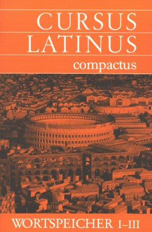 Beispielbild fr Cursus Latinus compactus. Fr Latein als zweite Fremdsprache: Wortspeicher I-III zum Verkauf von Buchmarie