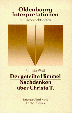 Stock image for CHRISTA WOLF: DER GETEILTE HIMMEL. NACHDENKEN UEBER CHRISTA T. Interpretationen for sale by German Book Center N.A. Inc.