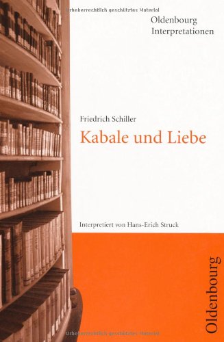 Oldenbourg Interpretationen, Bd.44, Kabale und Liebe (9783486886436) by Schiller, Friedrich Von; Struck, Hans-Erich