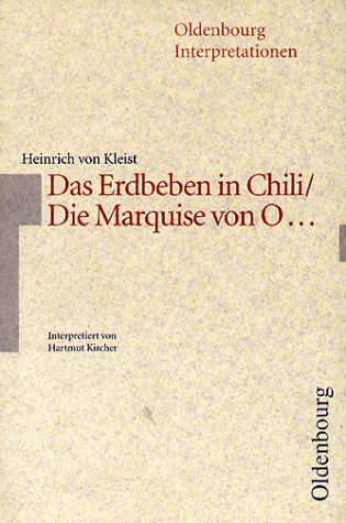 Das Erdbeben von Chili / Die Marquise von O .. Interpretationen. (9783486886498) by Heinrich Von Kleist