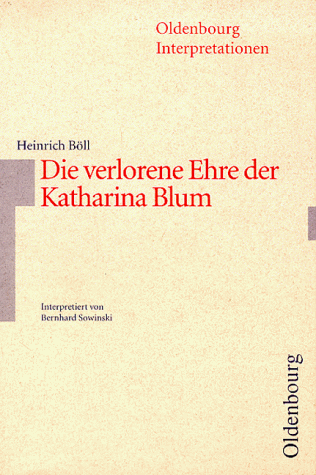 Beispielbild fr Oldenbourg Interpretationen, Bd.67, Die verlorene Ehre der Katharina Blum zum Verkauf von medimops