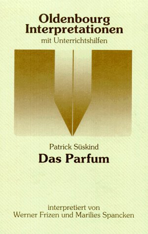 Oldenbourg Interpretationen, Bd.78, Das Parfum - Spancken, Marilies