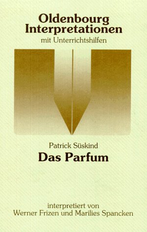 Imagen de archivo de Oldenbourg Interpretationen, Bd.78, Das Parfum a la venta por medimops