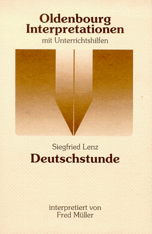 Oldenbourg Interpretationen, Bd.80, Deutschstunde (9783486886795) by Lenz, Siegfried; MÃ¼ller, Fred