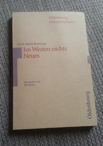 Oldenbourg Interpretationen, Bd.90, Im Westen nichts Neues - Bekes, Peter, Remarque, Erich M.