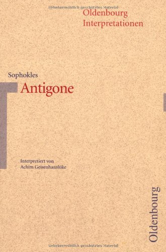 Beispielbild fr Sophokles - Antigone - interpretiert von Achim Geisenhanslcke (= Oldenburg Interpretationen Band 92) zum Verkauf von Antiquariat Hoffmann