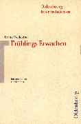 Stock image for Oldenbourg Interpretationen, Bd.94, Frhlings Erwachen for sale by medimops