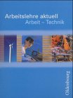 Stock image for Arbeitslehre aktuell. Arbeit - Technik. (Lernmaterialien) for sale by medimops