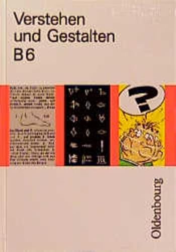 Beispielbild fr Verstehen und Gestalten B 6. RSR : Arbeitsbuch fr Gymnasien. Fr Bayern, Rheinland-Pfalz und Saarland zum Verkauf von Buchpark