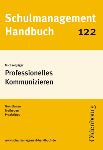 Beispielbild fr Professionelles Kommunizieren. Gundlagen, Methoden, Praxistipps zum Verkauf von medimops