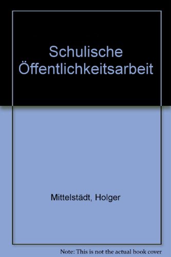 Beispielbild fr Schulmanagement-Handbuch: Schulische ffentlichkeitsarbeit: BD 103 zum Verkauf von medimops