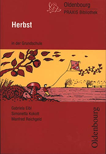 Stock image for Pr gel Praxis: Die Jahreszeitenreihe / Herbst in der Grundschule [Paperback] Regelein, Silvia; Eibl, Gabriela; Kokott, Simonetta and Reichgeld, Manfred for sale by tomsshop.eu