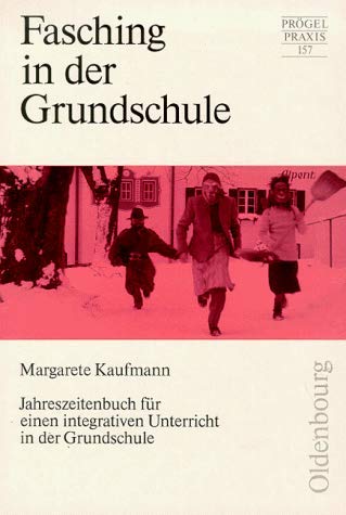 Fasching in der Grundschule Jahreszeitenbuch für einen integrativen Unterricht