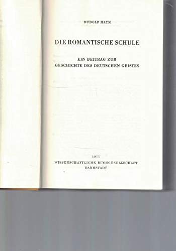 9783487001586: Die romantische Schule. Ein Beitrag zur Geschichte des deutschen Geistes.