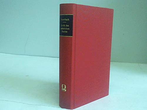 Kritik des natürlichen Rechts als Propädeutik zu einer Wissenschaft der natürlichen Rechte - Feuerbach, Paul Johann Anselm Ritter von