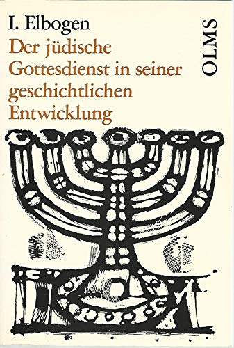 Der jüdische Gottesdienst in seiner geschichtlichen Entwicklung. Olms-Paperbacks Band 30. - Elbogen, Ismar