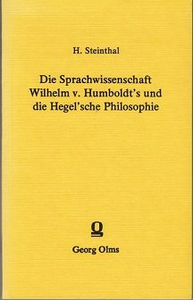 Beispielbild fr Die Sprachwissenschaft Wilhelm Humboldt's und die Hegel'sche Philosophie. zum Verkauf von SKULIMA Wiss. Versandbuchhandlung