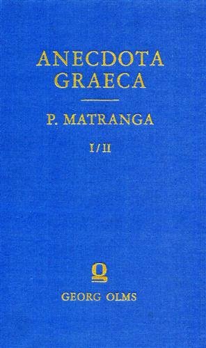 Anecdota Graeca e mss. Bibliothecis Vaticana, Angelica, Barberiniana, Vallicelliana, Medicea, Vin...