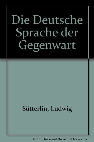 9783487043883: Die Deutsche Sprache der Gegenwart