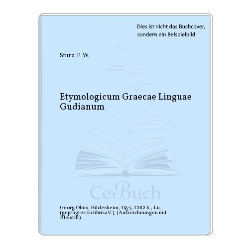 Beispielbild fr Etymologicum Graecae Linguae Gudianum zum Verkauf von Celler Versandantiquariat