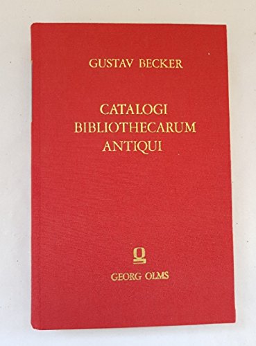 Catalogi bibliothecarum antiqui. I. Catalogi saeculo XIII vetustiores, II. Catalogus catalogorum ...