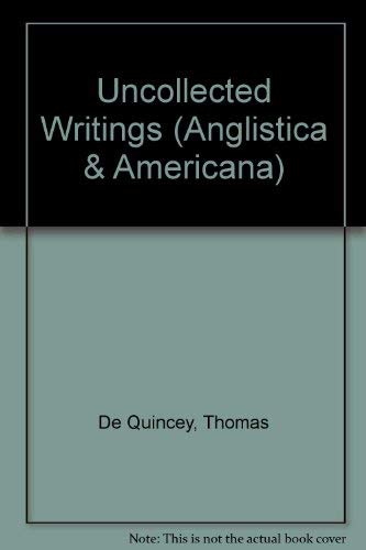 The Uncollected Writings, With a preface and annotations by James Hogg. 2 vols. in 1 volume.