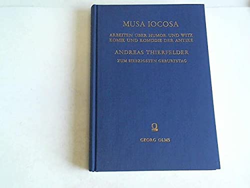 Beispielbild fr Musa iocosa. Arbeiten ber Humor und Witz, Komik und Komdie der Antike. Andreas Thierfelder zum 70. Geburtstag am 15. Juni 1973. Weitere Beitr. v. G. Kurz, H. Humbach u.a. zum Verkauf von Bojara & Bojara-Kellinghaus OHG