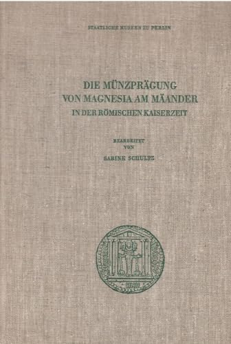 Die Münzprägung von Magnesia im Mäander der römischen Kaiserzeit