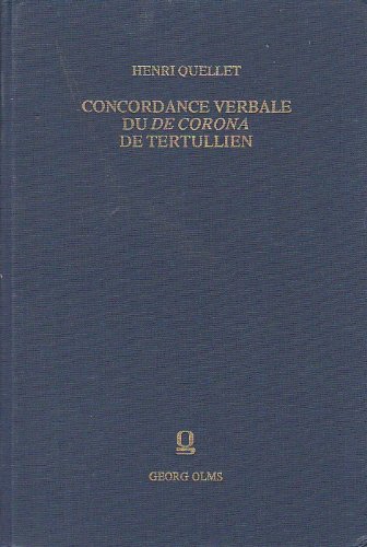 9783487057637: Concordance verbale du De corona de Tertullien: Concordance, index, listes de frequence, bibliographie (Alpha-Omega : Reihe A, Lexika, Indizes, ... zur klassischen Philologie) (Latin Edition)