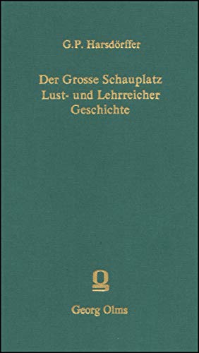 Der grosse Schauplatz lust- und lehrreicher Geschichte 2 Bde. in 1 Bd. / Georg Philipp Harsdörffer