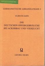 Beispielbild fr Die deutschen Opfergebruche bei Ackerbau und Viehzucht. Ein Beitrag zur Deutschen Mythologie und Altertumskunde. zum Verkauf von Antiquariat Bader Tbingen