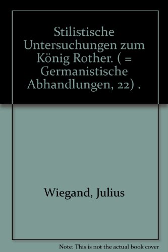 Stock image for Stilistische Untersuchungen zum Knig Rother. ( = Germanistische Abhandlungen, 22) . for sale by ralfs-buecherkiste