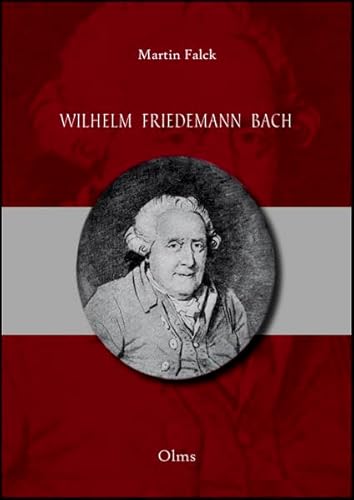 9783487062679: Wilhelm Friedemann Bach. Sein Leben und seine Werke mit thematischem Verzeichnis seiner Kompositionen und zwei Bildern