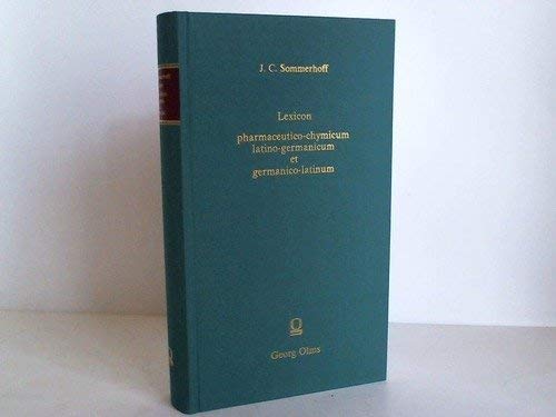 Lexicon pharmaceutico-chymicum latinum-germanicum et germanicum-latinum. Continebs terminorum pha...