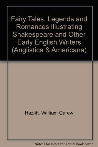 Fairy tales, legends and romances, illustrating Shakespeare and other early English writers: (1875) (Anglistica & Americana) (9783487063850) by Ritson, Joseph