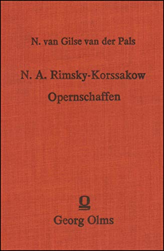 N. A. Rimsky-Korssakow, Opernschaffen, nebst Skizze über Leben und Wirken. - Gilse van der Pals, Nikolai van